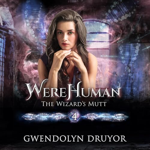 Audiobook cover for WereHuman 4: The Wizard's Mutt by Gwendolyn Druyor